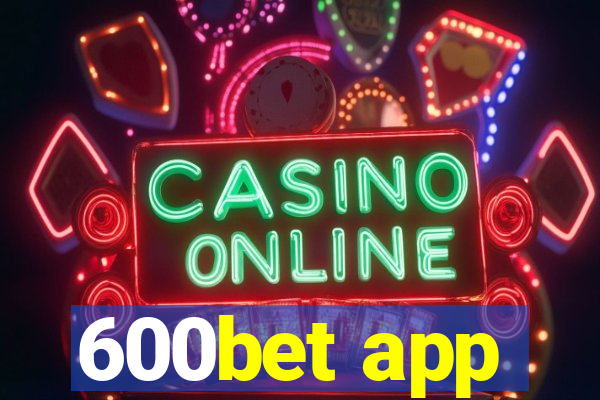 600bet app